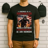 Being A Firefighter Is A Choice Being A Retired Firefighter T-Shirt