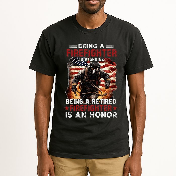 Being A Firefighter Is A Choice Being A Retired Firefighter Tall T-Shirt
