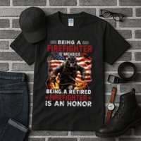 Being A Firefighter Is A Choice Being A Retired Firefighter Tall T-Shirt