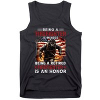 Being A Firefighter Is A Choice Being A Retired Firefighter Tank Top