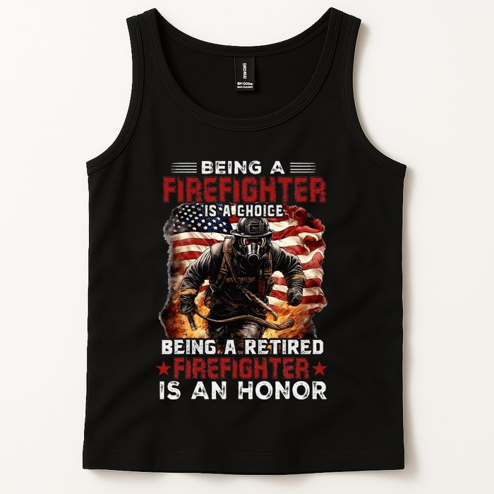 Being A Firefighter Is A Choice Being A Retired Firefighter Tank Top