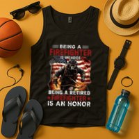 Being A Firefighter Is A Choice Being A Retired Firefighter Tank Top