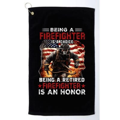 Being A Firefighter Is A Choice Being A Retired Firefighter Golf Towel