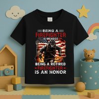 Being A Firefighter Is A Choice Being A Retired Firefighter Toddler T-Shirt