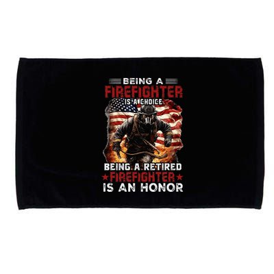 Being A Firefighter Is A Choice Being A Retired Firefighter Microfiber Hand Towel