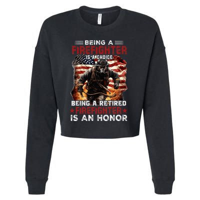 Being A Firefighter Is A Choice Being A Retired Firefighter Cropped Pullover Crew