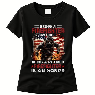 Being A Firefighter Is A Choice Being A Retired Firefighter Womens T-Shirt