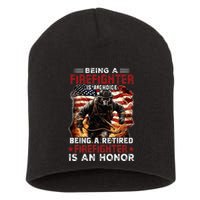 Being A Firefighter Is A Choice Being A Retired Firefighter Short Acrylic Beanie