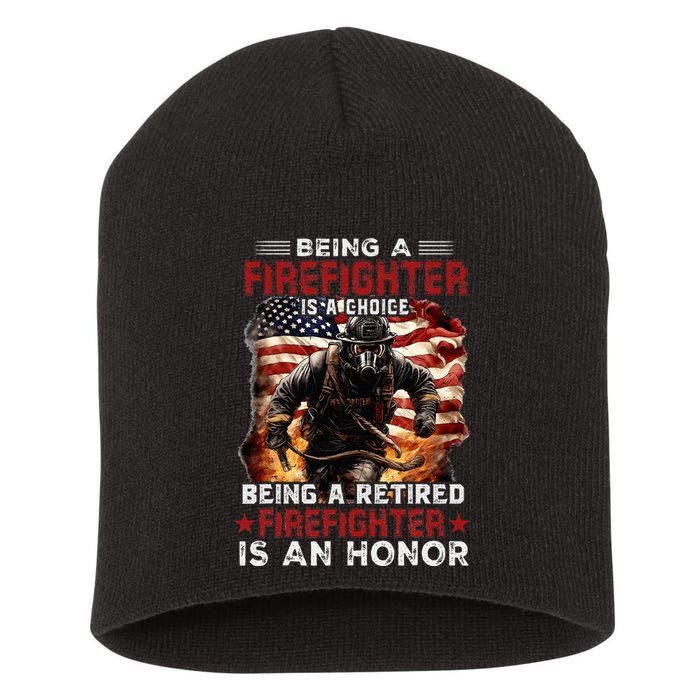 Being A Firefighter Is A Choice Being A Retired Firefighter Short Acrylic Beanie
