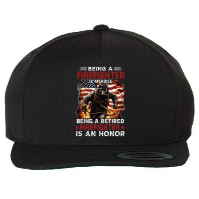 Being A Firefighter Is A Choice Being A Retired Firefighter Wool Snapback Cap