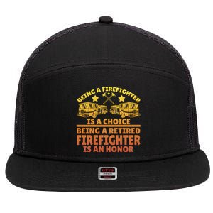 Being A Firefighter Is A Choice Being A Retired Firefighter Gift 7 Panel Mesh Trucker Snapback Hat