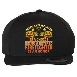 Being A Firefighter Is A Choice Being A Retired Firefighter Gift Wool Snapback Cap