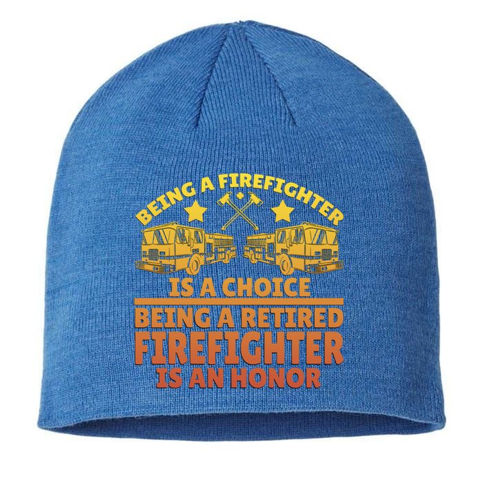 Being A Firefighter Is A Choice Being A Retired Firefighter Gift Sustainable Beanie