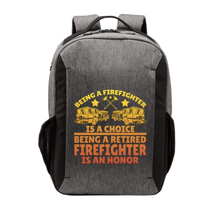 Being A Firefighter Is A Choice Being A Retired Firefighter Gift Vector Backpack