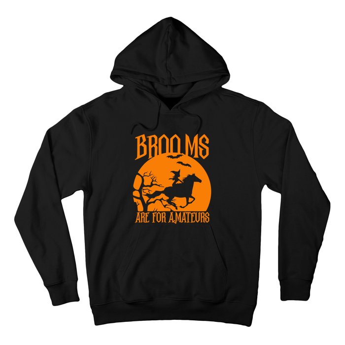 Brooms Are For Amateurs Funny Halloween Horse Lover Hoodie