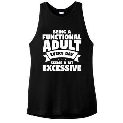 Being A Functional Adult Every Day Seems A Bit Excessive Sarcasm Quotes Ladies PosiCharge Tri-Blend Wicking Tank