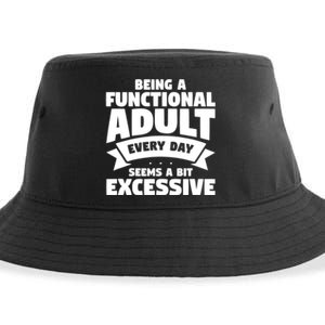 Being A Functional Adult Every Day Seems A Bit Excessive Sarcasm Quotes Sustainable Bucket Hat