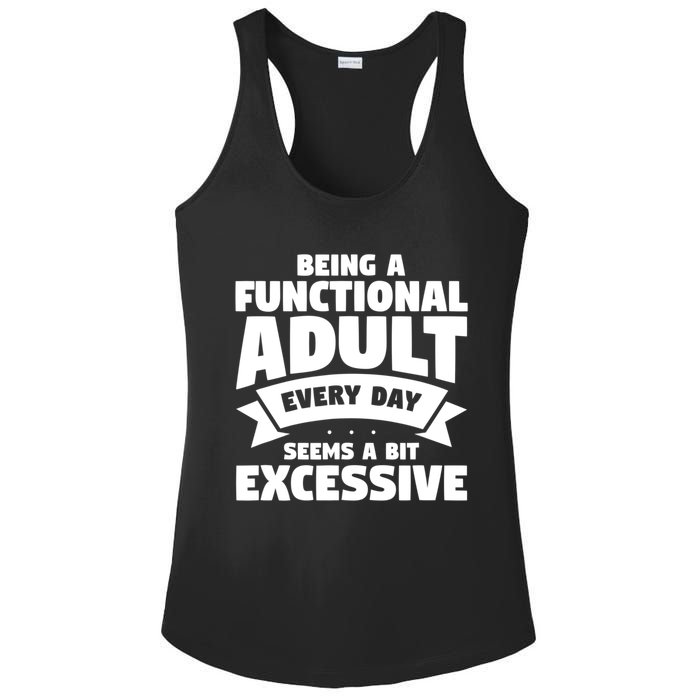 Being A Functional Adult Every Day Seems A Bit Excessive Sarcasm Quotes Ladies PosiCharge Competitor Racerback Tank