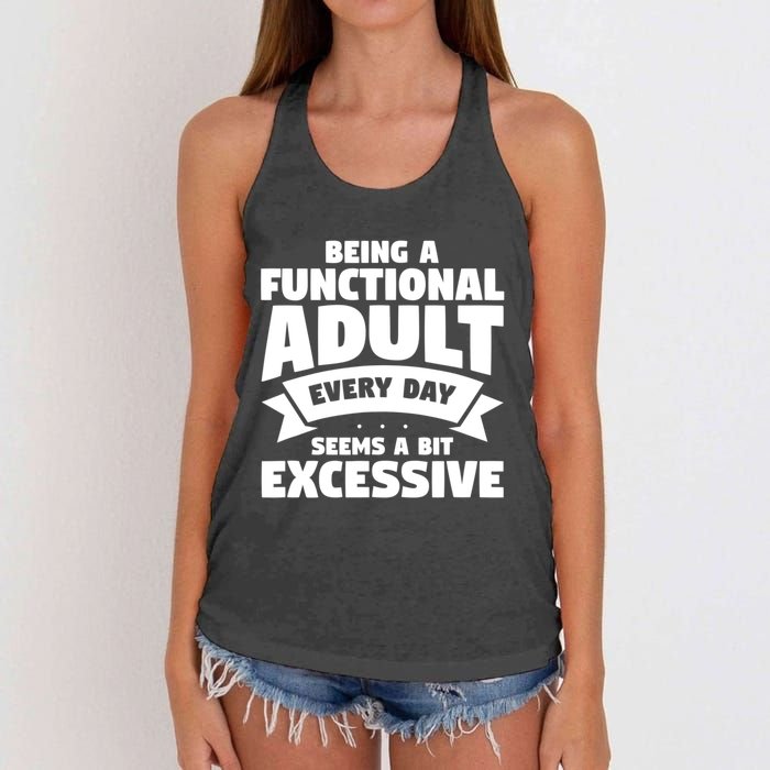 Being A Functional Adult Every Day Seems A Bit Excessive Sarcasm Quotes Women's Knotted Racerback Tank