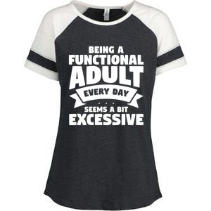 Being A Functional Adult Every Day Seems A Bit Excessive Sarcasm Quotes Enza Ladies Jersey Colorblock Tee