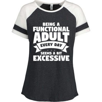 Being A Functional Adult Every Day Seems A Bit Excessive Sarcasm Quotes Enza Ladies Jersey Colorblock Tee