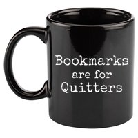 Bookmarks Are For Quitters Gift Book Lovers Librarian 11oz C Handle Ceramic Mug
