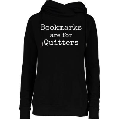 Bookmarks Are For Quitters Gift Book Lovers Librarian Womens Funnel Neck Pullover Hood