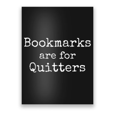 Bookmarks Are For Quitters Gift Book Lovers Librarian Poster