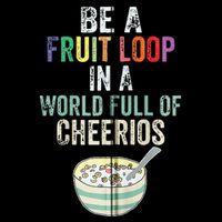 Be A Fruit Loop In A World Full Of Cheerios Stripe Pom Pom Beanie