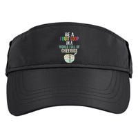 Be A Fruit Loop In A World Full Of Cheerios Adult Drive Performance Visor