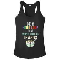 Be A Fruit Loop In A World Full Of Cheerios Ladies PosiCharge Competitor Racerback Tank