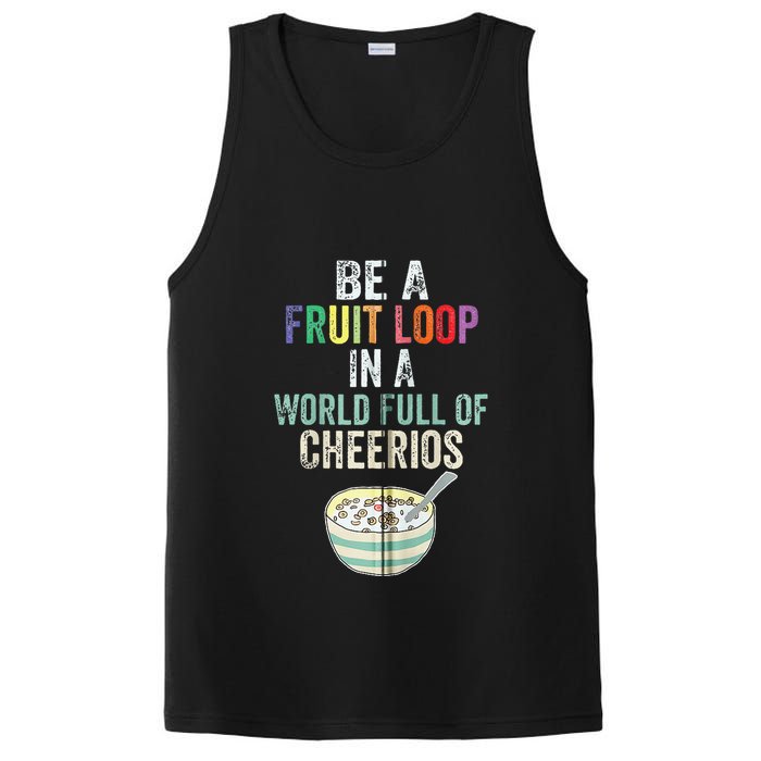 Be A Fruit Loop In A World Full Of Cheerios PosiCharge Competitor Tank