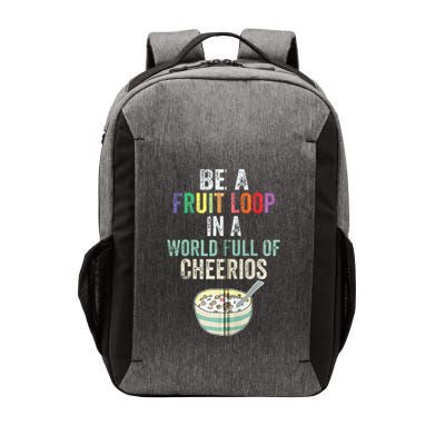 Be A Fruit Loop In A World Full Of Cheerios Vector Backpack