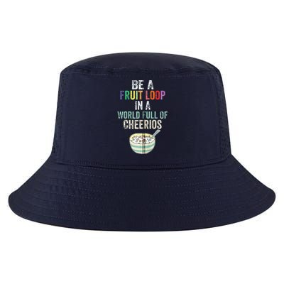 Be A Fruit Loop In A World Full Of Cheerios Cool Comfort Performance Bucket Hat