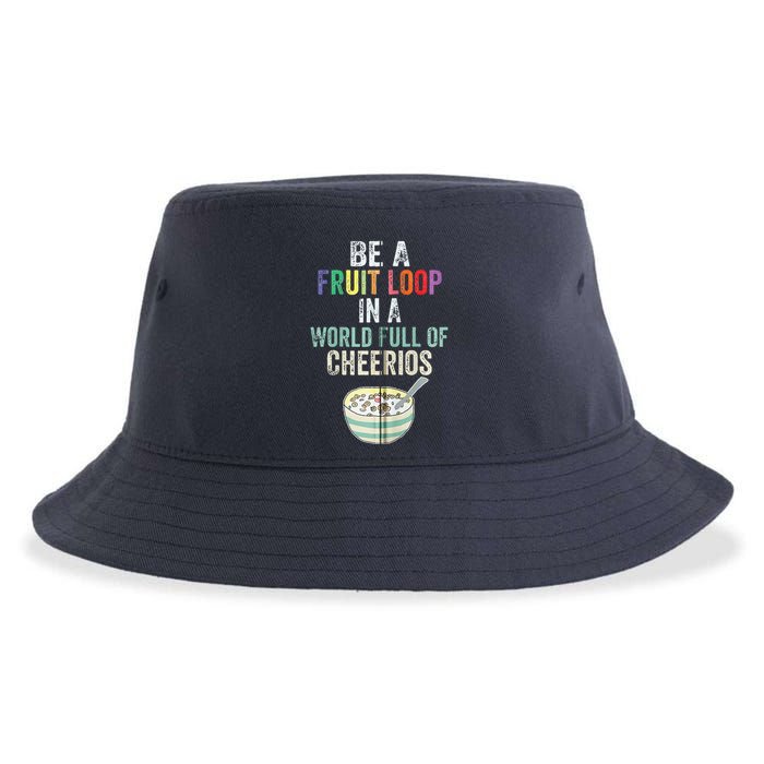 Be A Fruit Loop In A World Full Of Cheerios Sustainable Bucket Hat