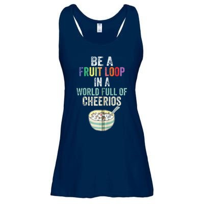 Be A Fruit Loop In A World Full Of Cheerios Ladies Essential Flowy Tank