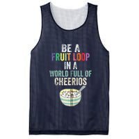 Be A Fruit Loop In A World Full Of Cheerios Mesh Reversible Basketball Jersey Tank