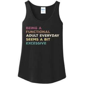 Being A Functional Adult Everyday Seems A Bit Excessive Ladies Essential Tank