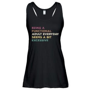 Being A Functional Adult Everyday Seems A Bit Excessive Ladies Essential Flowy Tank