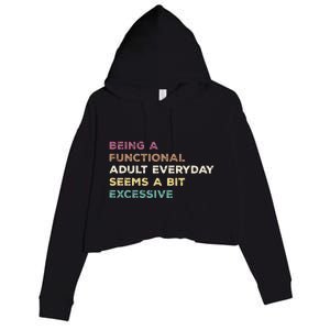 Being A Functional Adult Everyday Seems A Bit Excessive Crop Fleece Hoodie