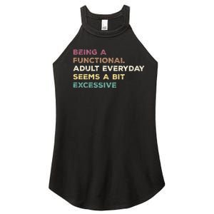 Being A Functional Adult Everyday Seems A Bit Excessive Women's Perfect Tri Rocker Tank