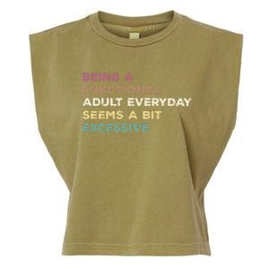 Being A Functional Adult Everyday Seems A Bit Excessive Garment-Dyed Women's Muscle Tee