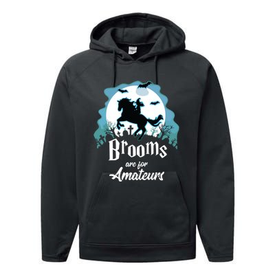 Brooms Are For Amateurs Halloween Horse Lovers Performance Fleece Hoodie