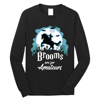 Brooms Are For Amateurs Halloween Horse Lovers Long Sleeve Shirt