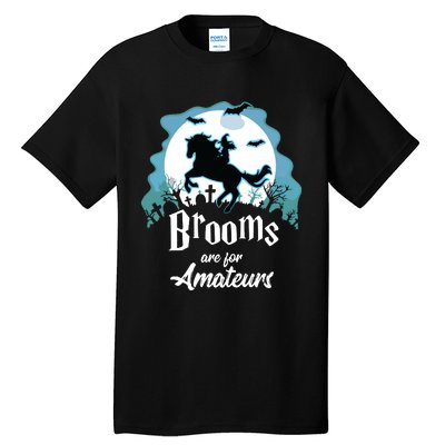 Brooms Are For Amateurs Halloween Horse Lovers Tall T-Shirt