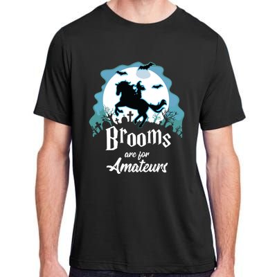 Brooms Are For Amateurs Halloween Horse Lovers Adult ChromaSoft Performance T-Shirt