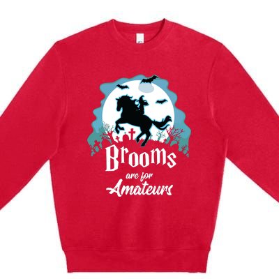 Brooms Are For Amateurs Halloween Horse Lovers Premium Crewneck Sweatshirt