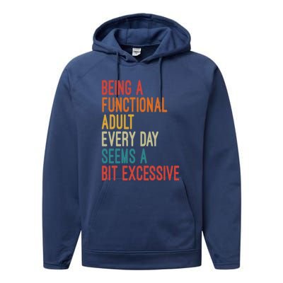 Being A Functional Adult Every Day Seems A Bit Excessive Sarcasm Quotes Performance Fleece Hoodie