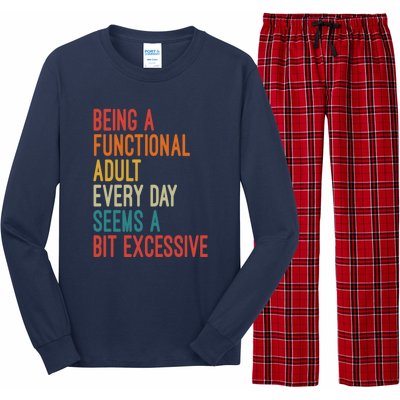 Being A Functional Adult Every Day Seems A Bit Excessive Sarcasm Quotes Long Sleeve Pajama Set