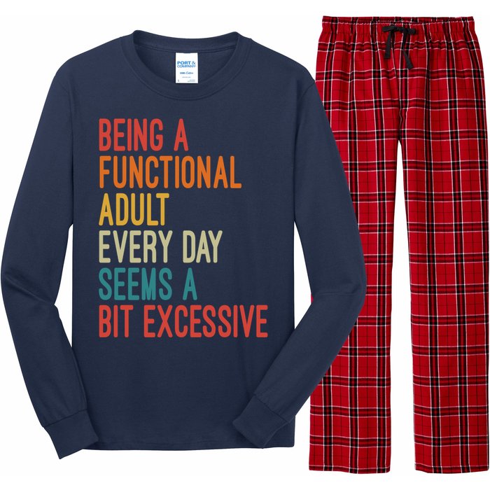 Being A Functional Adult Every Day Seems A Bit Excessive Sarcasm Quotes Long Sleeve Pajama Set